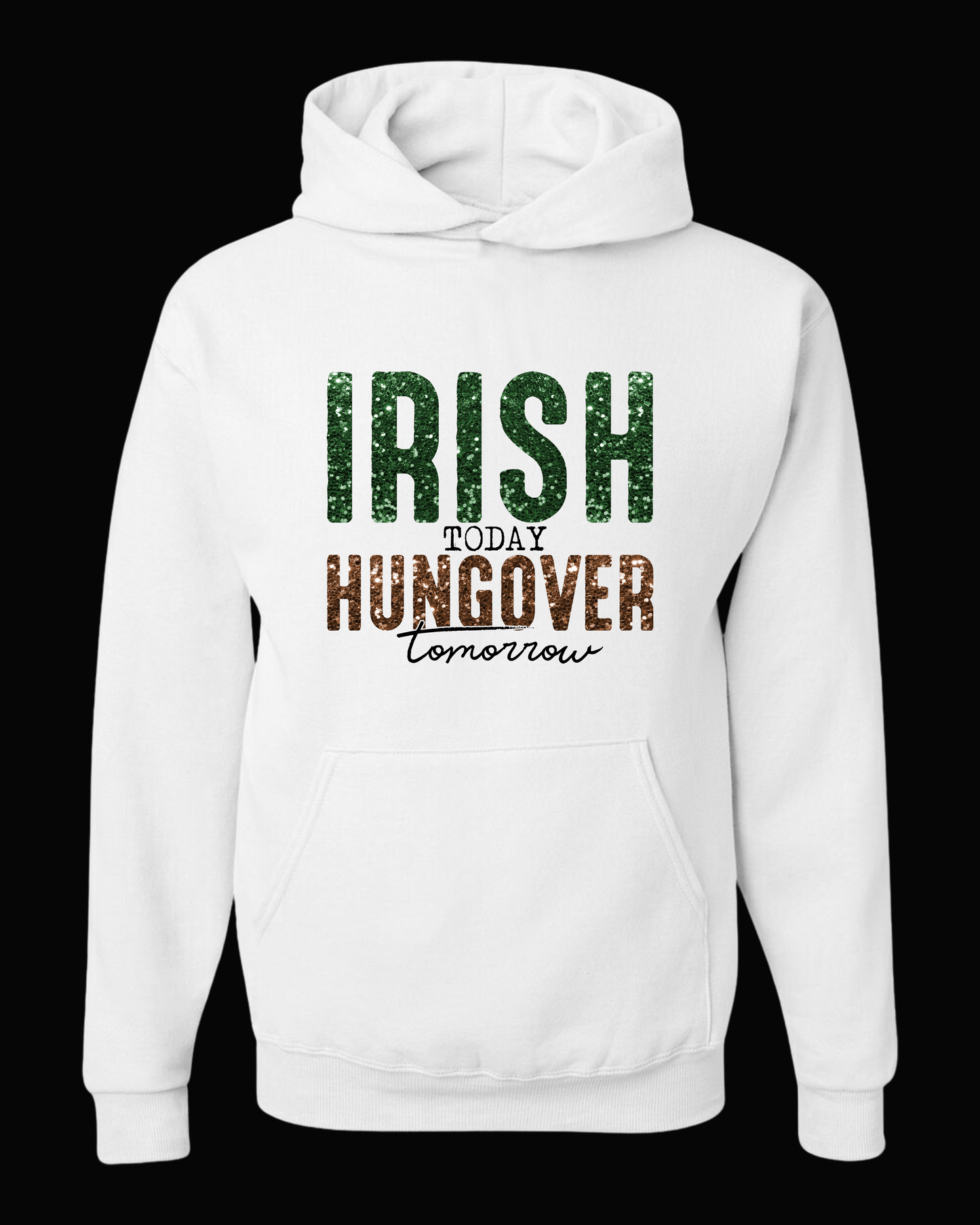 IRISH TODAY HUNGOVER TOMORROW