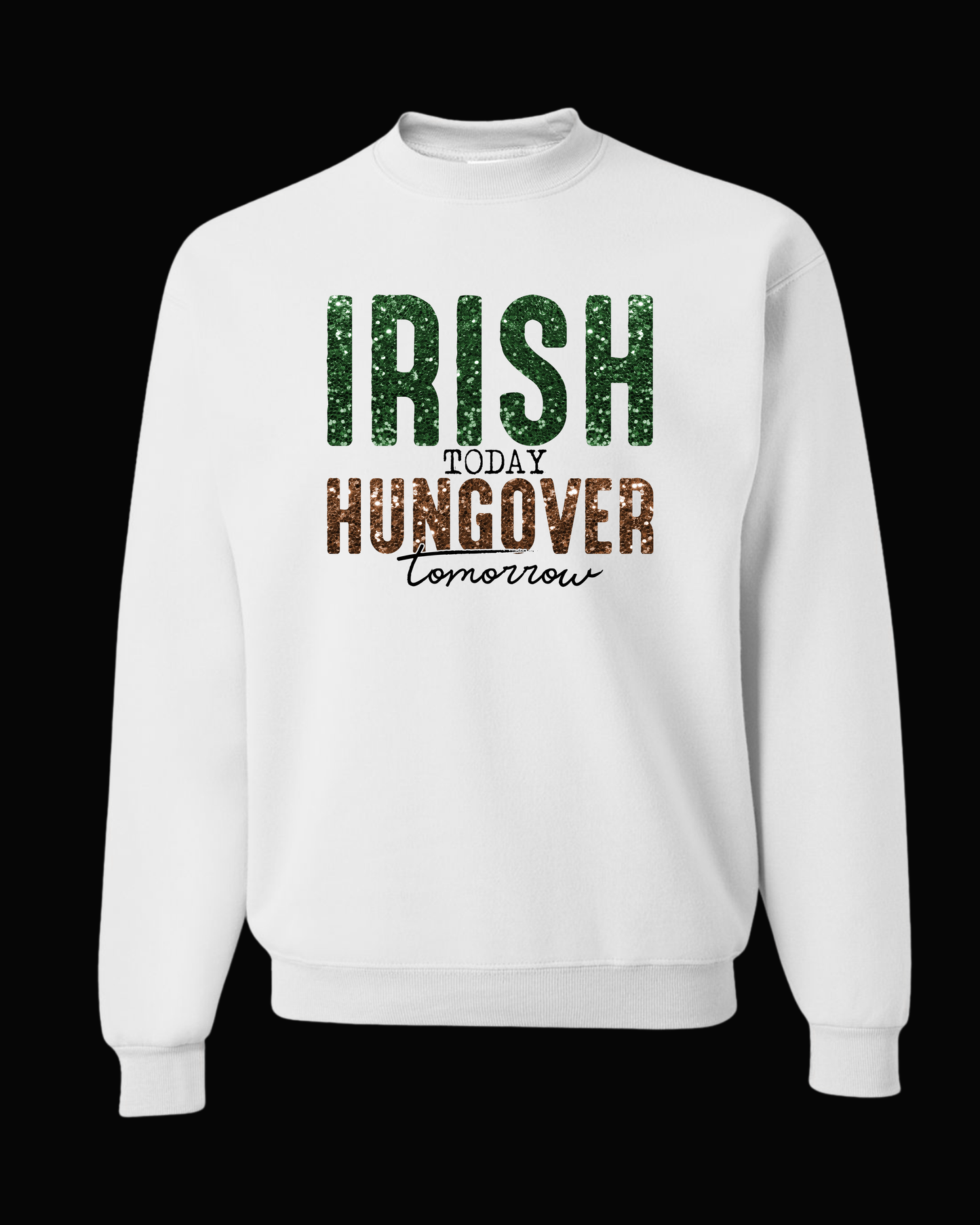 IRISH TODAY HUNGOVER TOMORROW