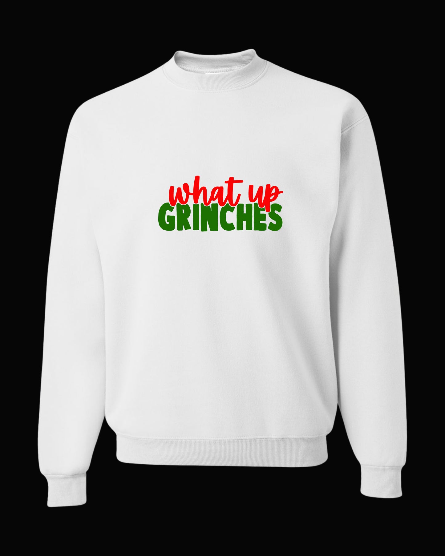 WHAT UP GRINCHES